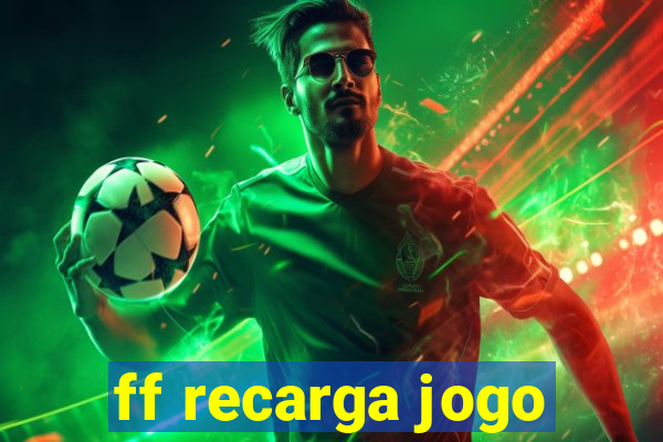 ff recarga jogo